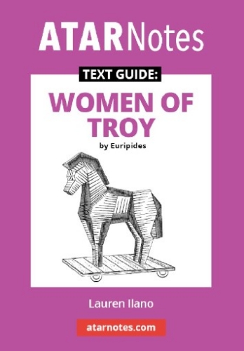 ATAR Notes Text Guide: Women of Troy